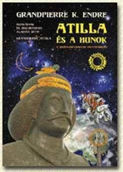ATILLA ÉS A HUNOK - A SZKÍTA-HUN-MAGYAR FOLYTONOSSÁG (2012)