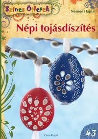 NÉPI TOJÁSDÍSZÍTÉS - SZÍNES ÖTLETEK 43. (2013)