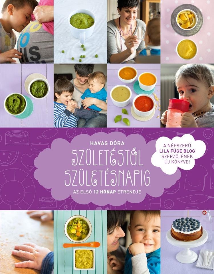 SZÜLETÉSTŐL SZÜLETÉSNAPIG - AZ ELSŐ 12 HÓNAP ÉTRENDJE (2013)