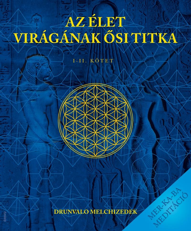 AZ ÉLET VIRÁGÁNAK ŐSI TITKA I-II. KÖTET (ÚJ!) (2013)