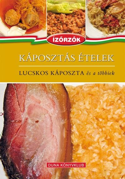 KÁPOSZTÁS ÉTELEK - LUCSKOS KÁPOSZTA ÉS A TÖBBIEK (2013)