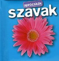 SZAVAK - APRÓCSKÁK (2013)