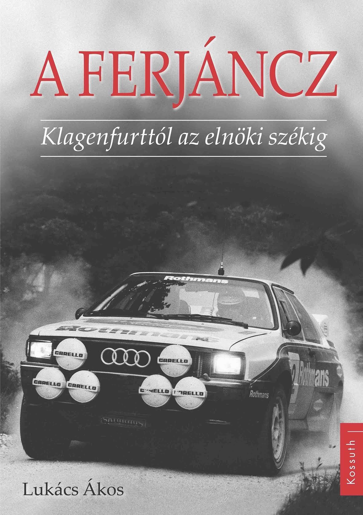 A FERJÁNCZ - KLAGENFURTTÓL A ELNÖKI SZÉKIG (2013)