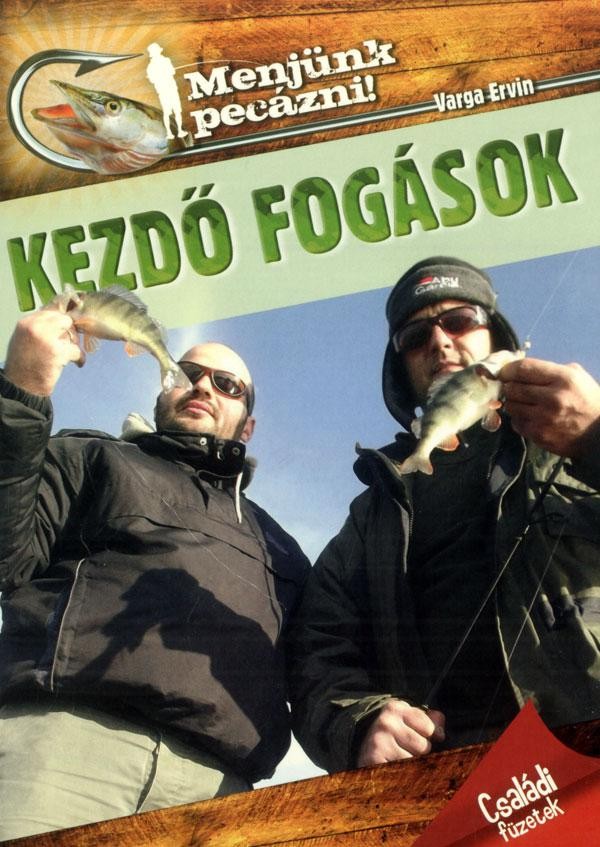 KEZDŐ FOGÁSOK - MENJÜNK PECÁZNI! (2013)