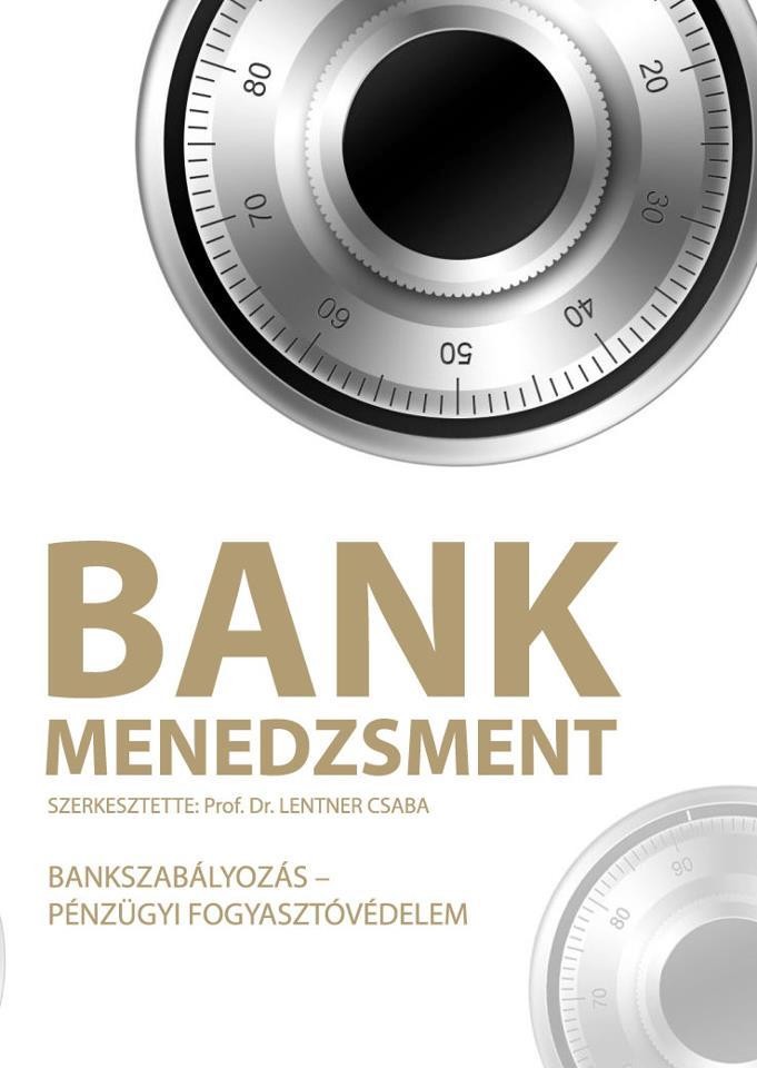 BANKMENEDZSMENT - BANKSZABÁLYOZÁS-PÉNZÜGYI FOGYASZTÓVÉDELEM (2013)
