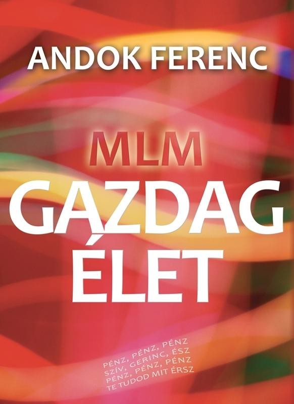 MLM - GAZDAG ÉLET (2013)