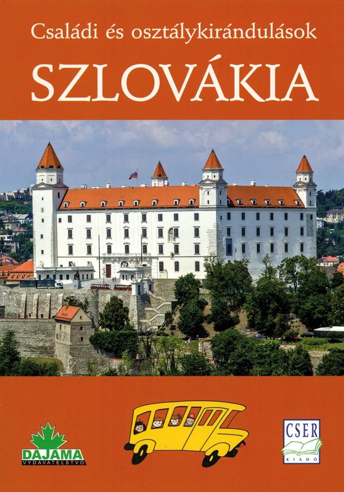 SZLOVÁKIA - CSALÁDI ÉS OSZTÁLYKIRÁNDULÁSOK (2013)
