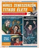 HÍRES ZENESZERZŐK TITKOS ÉLETE - AMIT A TANÁRAINK SOHA NEM MESÉLTEK EL (2013)