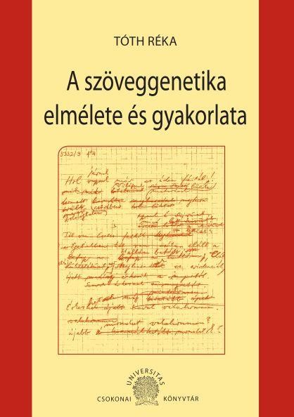 A SZÖVEGGENETIKA ELMÉLETE ÉS GYAKORLATA (2012)