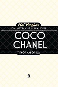COCO CHANEL TITKOS HÁBORÚJA - EGY ÁGYBAN AZ ELLENSÉGGEL (2013)