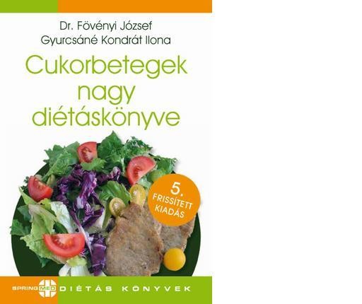 CUKORBETEGEK NAGY DIÉTÁSKÖNYVE - 5. FRISSÍTETT KIAD.! (2013)