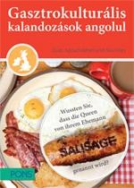 GASZTROKULTURÁLIS KALANDOZÁSOK ANGOLUL - UTAZÁS A BRIT SZIGETEK KÖRÜL (2013)
