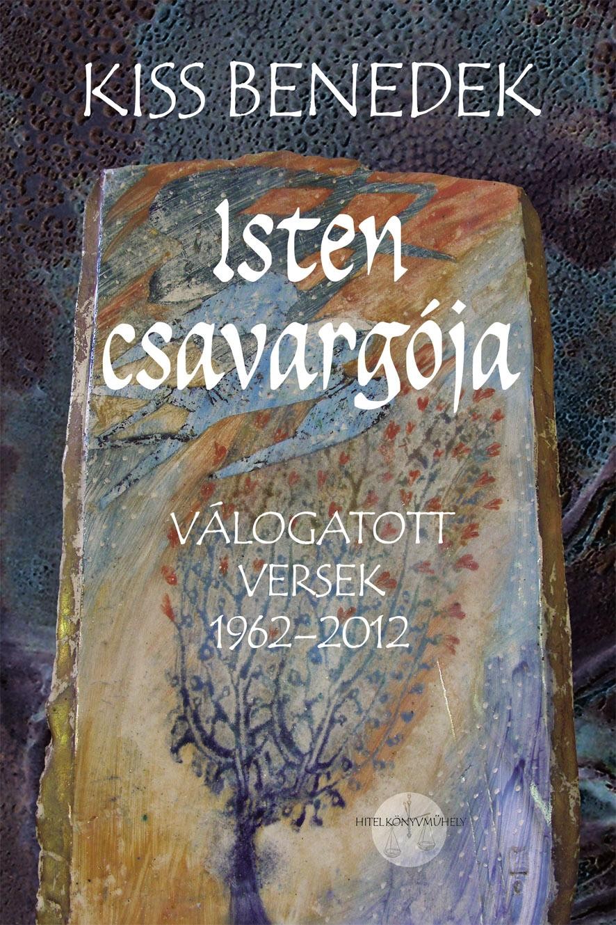 ISTEN CSAVARGÓJA - VÁLOGATOTT VERSEK 1962-2012 (2013)