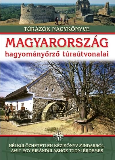MAGYARORSZÁG HAGYOMÁNYŐRZŐ TÚRAÚTVONALAI (2013)