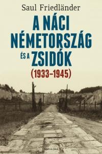 A NÁCI NÉMETORSZÁG ÉS A ZSIDÓK 1933-1945 (2013)