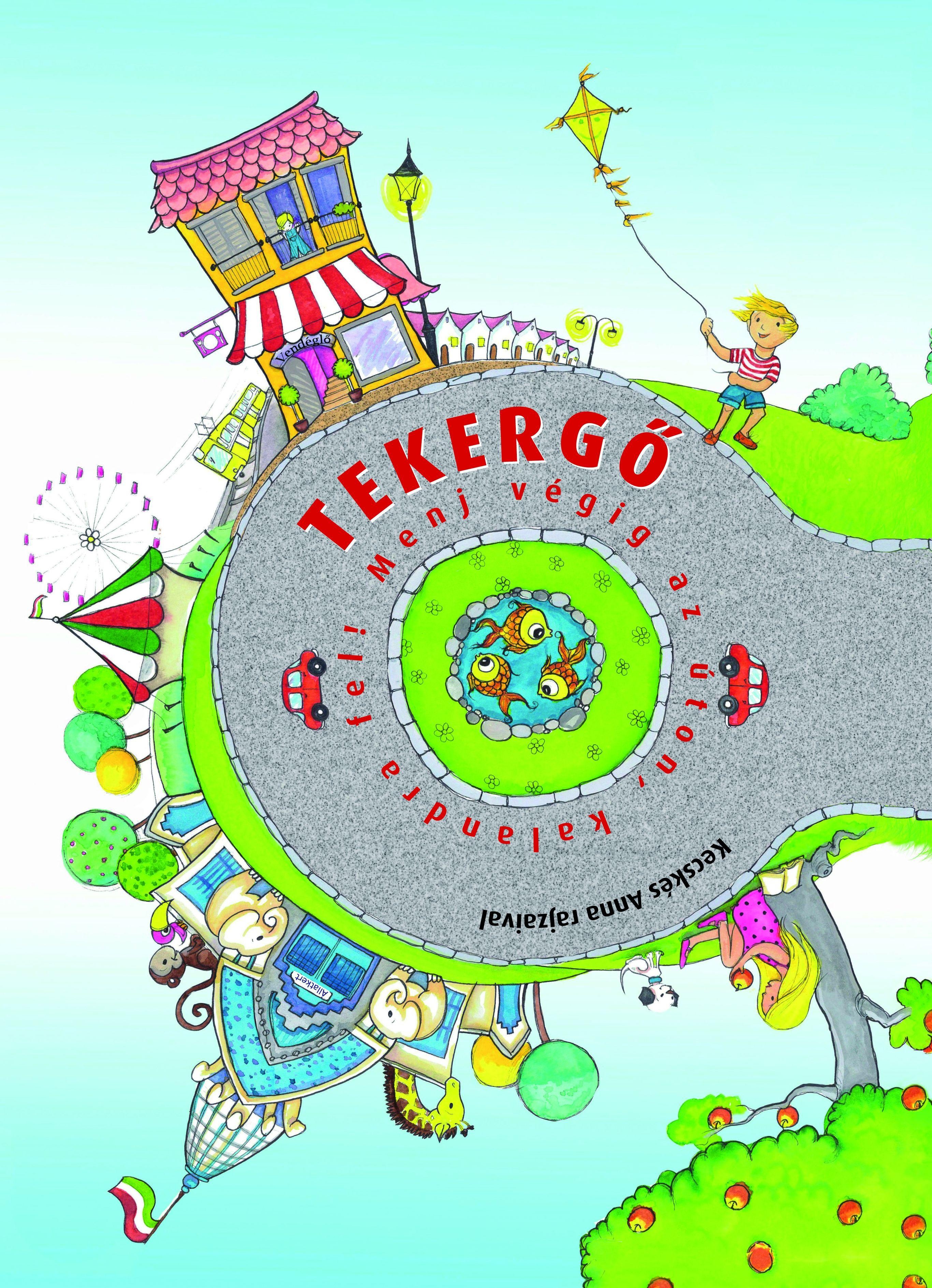 TEKERGŐ - MENJ VÉGIG AZ ÚTON, KALANDRA FEL! - (2013)