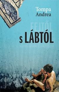 FEJTŐL S LÁBTÓL - KETTŐ ORVOS ERDÉLYBEN (2013)