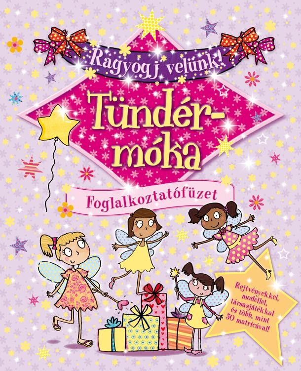 TÜNDÉRMÓKA - RAGYOGJ VELÜNK! - FOGLALKOZTATÓ (2013)
