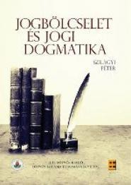 JOGBÖLCSELET ÉS JOGI DOGMATIKA (2013)