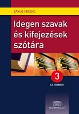 IDEGEN SZAVAK ÉS KIFEJEZÉSEK SZÓTÁRA - 3 AZ EGYBEN! + NET (2013)