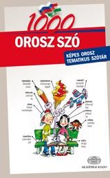 1000 OROSZ SZÓ - KÉPES OROSZ TEMATIKUS SZÓTÁR (2013)