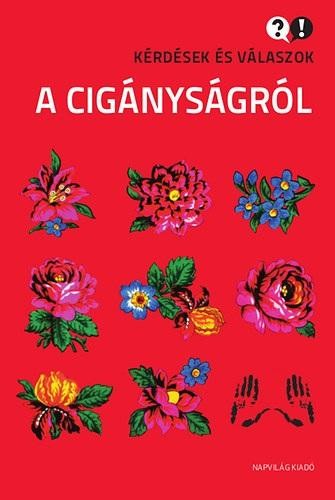 KÉRDÉSEK ÉS VÁLASZOK A CIGÁNYSÁGRÓL (2013)
