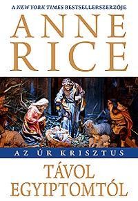 TÁVOL EGYIPTOMTÓL - AZ ÚR KRISZTUS (2013)