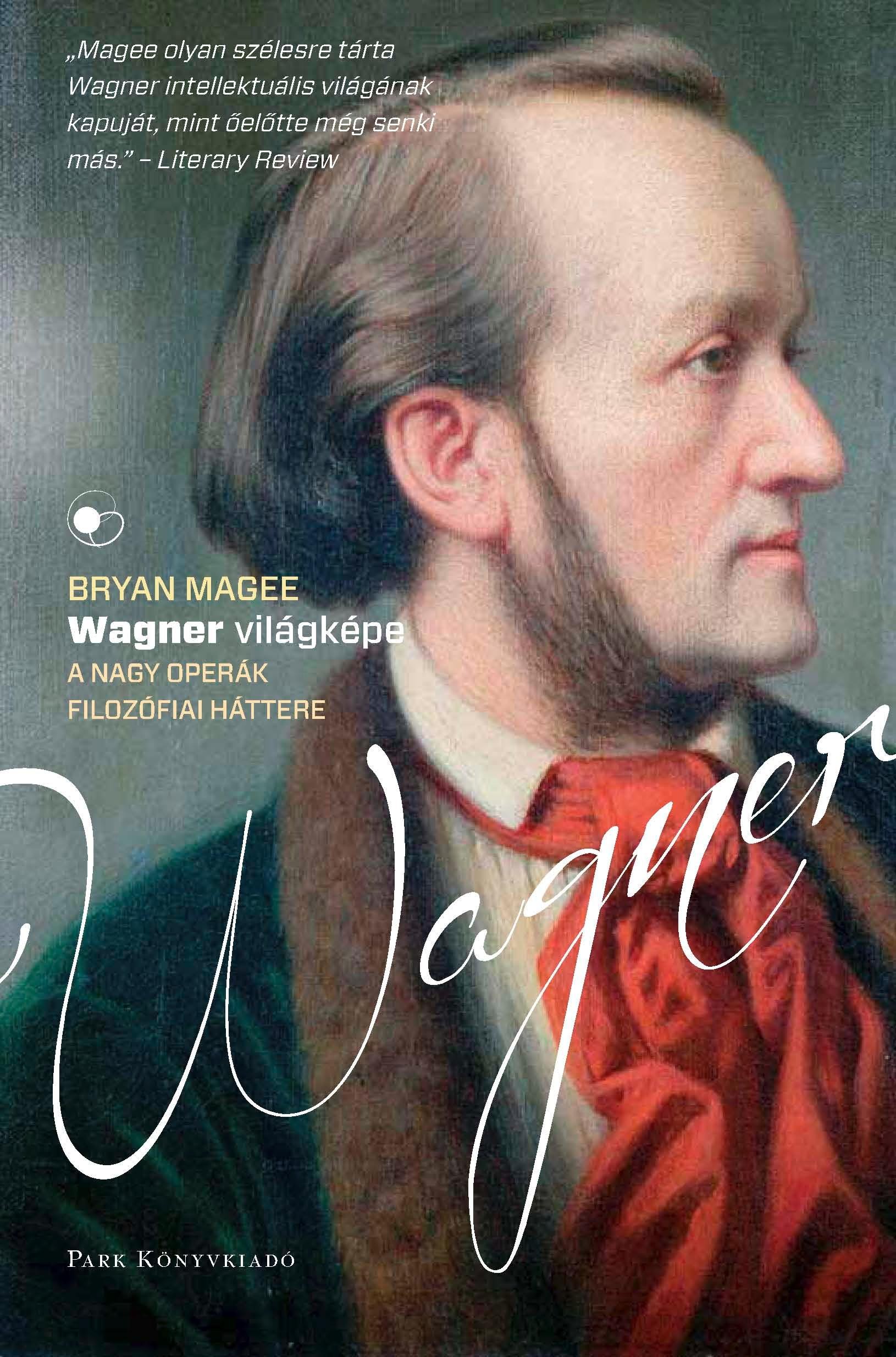 WAGNER VILÁGKÉPE - A NAGY OPERÁK FILOZÓFIAI HÁTTERE (2013)
