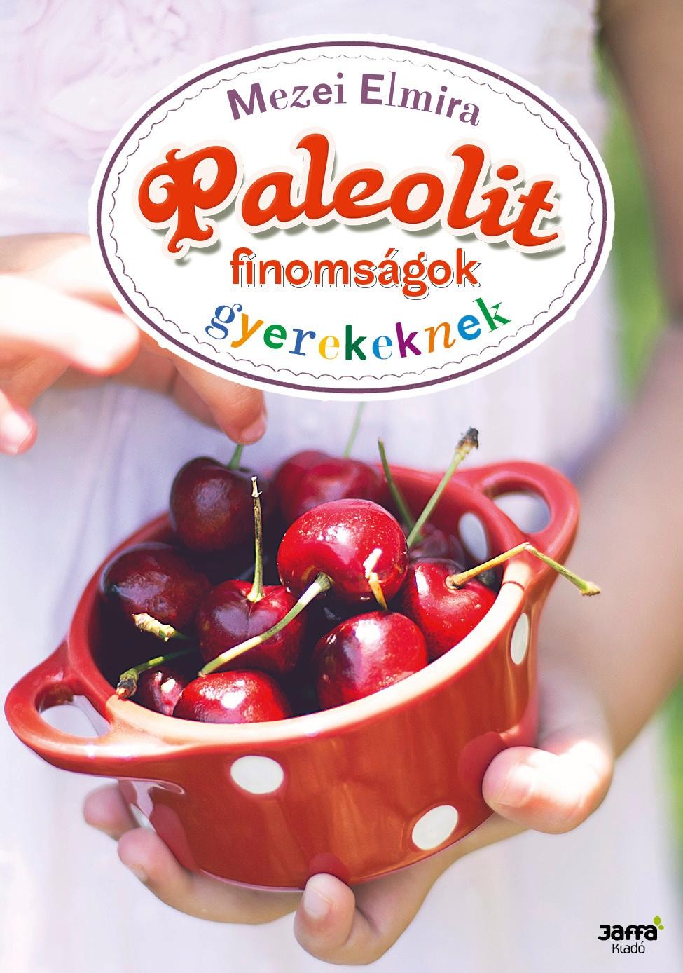 PALEOLIT FINOMSÁGOK GYEREKEKNEK (2013)