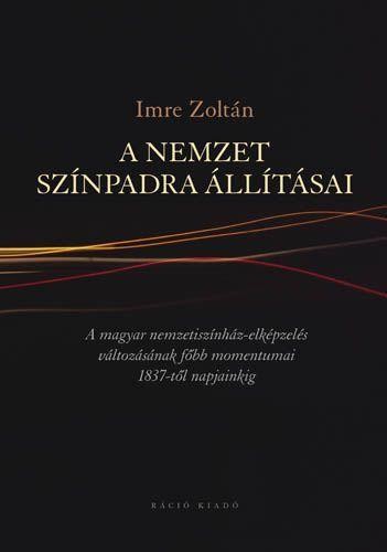 A NEMZET SZÍNPADRA ÁLLÍTÁSAI (2013)