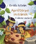 APRÓTÖRPE INDIÁNOK - A VÁNDOR VARÁZSLÓ (2013)
