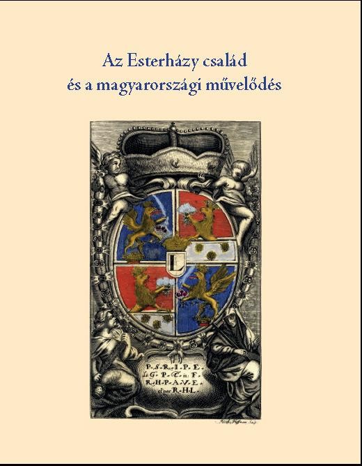AZ ESTERHÁZY CSALÁD ÉS A MAGYARORSZÁGI MŰVELŐDÉS (2013)