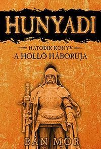 HUNYADI - A HOLLÓ HÁBORÚJA - HATODIK KÖNYV (2013)