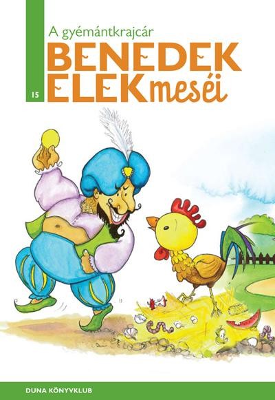 A GYÉMÁNTKRAJCÁR - BENEDEK ELEK ÖSSZES MESÉI 15. (2013)