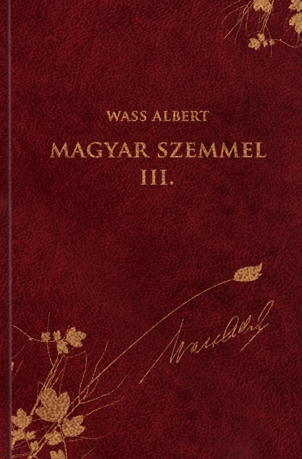 MAGYAR SZEMMEL III. - WASS ALBERT SOR. 45. (2013)