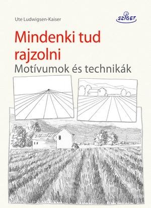 MINDENKI TUD RAJZOLNI - MOTÍVUMOK ÉS TECHNIKÁK (2013)
