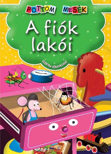 A FIÓK LAKÓI - PÖTTÖM MESÉK (2013)
