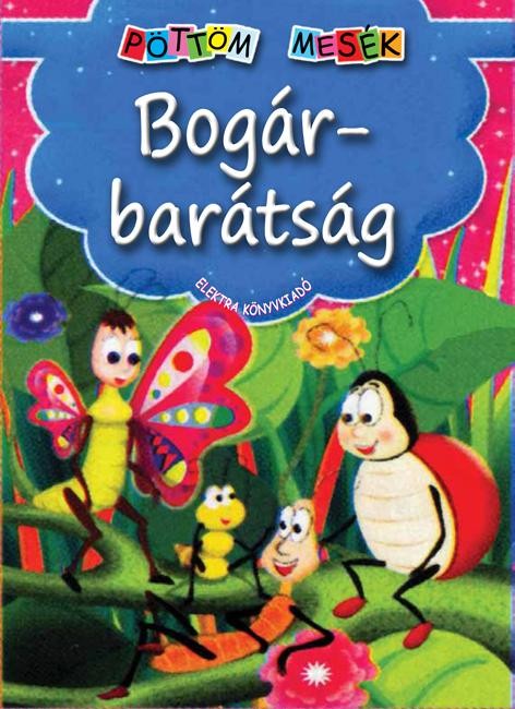 BOGÁRBARÁTSÁG - PÖTTÖM MESÉK (2013)