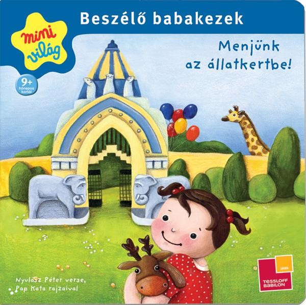 MENJÜNK AZ ÁLLATKERTBE! - BESZÉLŐ BABAKEZEK (2013)