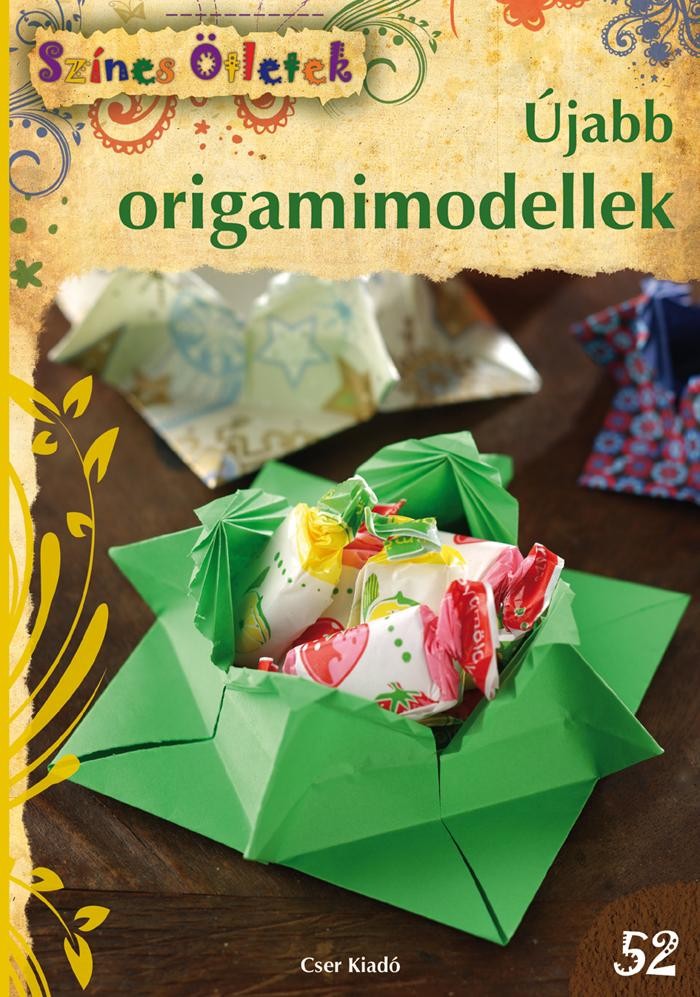 ÚJABB ORIGAMIMODELLEK - SZÍNES ÖTLETEK 52. (2013)