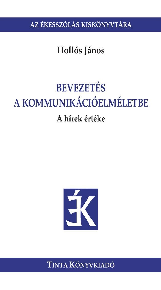 BEVEZETÉS A KOMMUNIKÁCIÓELMÉLETBE - A HÍREK ÉRTÉKE (2013)