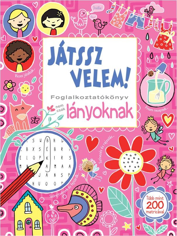 JÁTSSZ VELEM! - FOGL.KÖNYV NEM CSAK LÁNYOKNAK (2013)