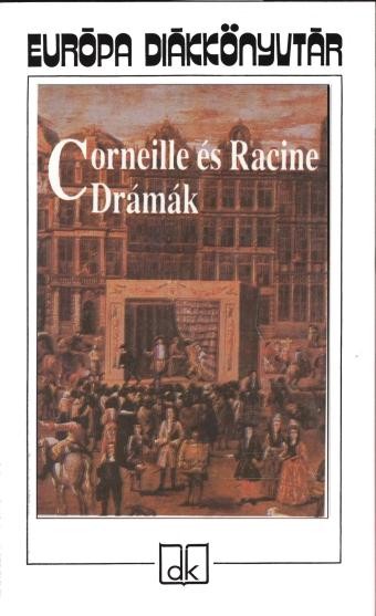CORNEILLE ÉS RACINE DRÁMÁK - EDK -