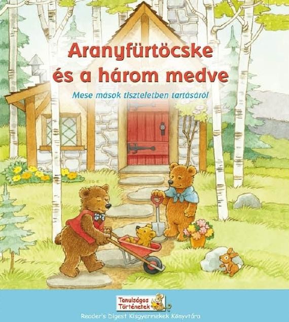 ARANYFÜRTÖCSKE ÉS A HÁROM MEDVE - MESE MÁSOK TISZTELETBEN TARTÁSÁRÓL (2009)