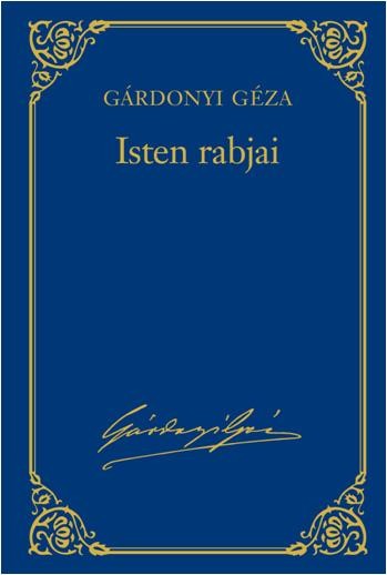 ISTEN RABJAI - GÁRDONYI GÉZA VÁL. MŰV. 2. (2013)