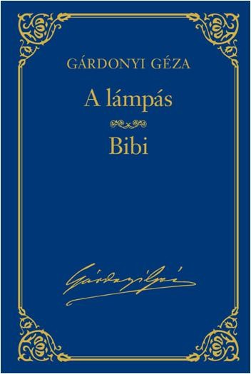 A LÁMPÁS - BIBI - GÁRDONYI GÉZA VÁL. MŰV. 9. (2013)