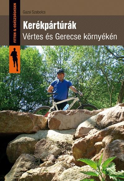 KERÉKPÁRTÚRÁK VÉRTES ÉS GERECSE KÖRNYÉKÉN (2013)
