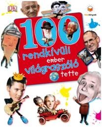 100 RENDKÍVÜLI EMBER VILÁGRASZÓLÓ TETTE (2013)