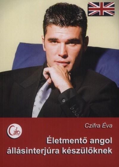 ÉLETMENTŐ ANGOL ÁLLÁSINTERJÚRA KÉSZÜLŐKNEK (2010)