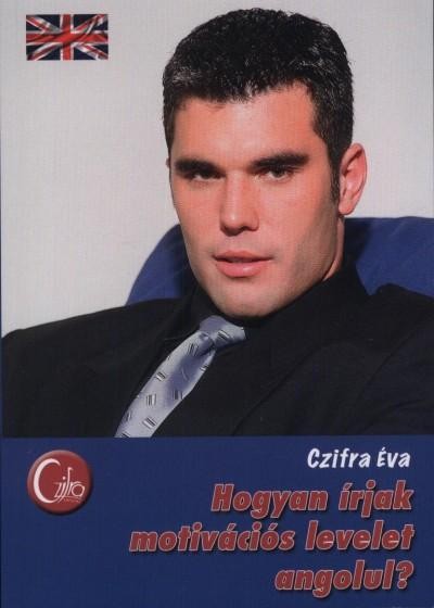 HOGYAN ÍRJAK MOTIVÁCIÓS LEVELET ANGOLUL? (2011)